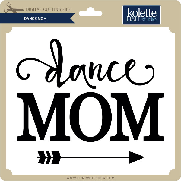 Download Dance Mom - Lori Whitlock's SVG Shop