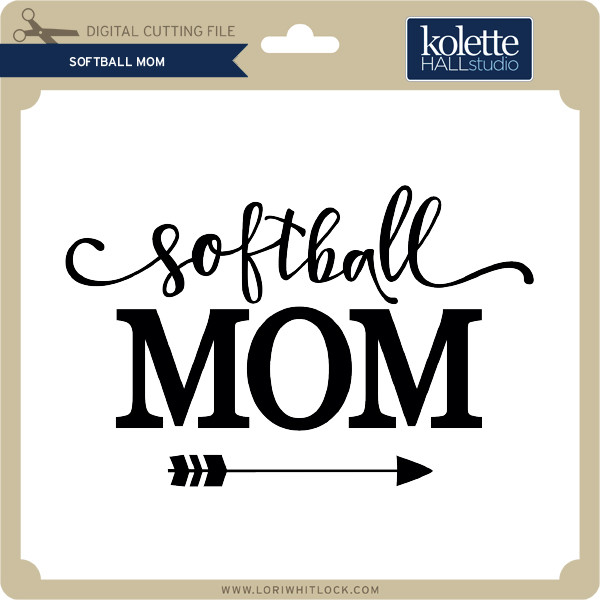 Download Softball Mom - Lori Whitlock's SVG Shop