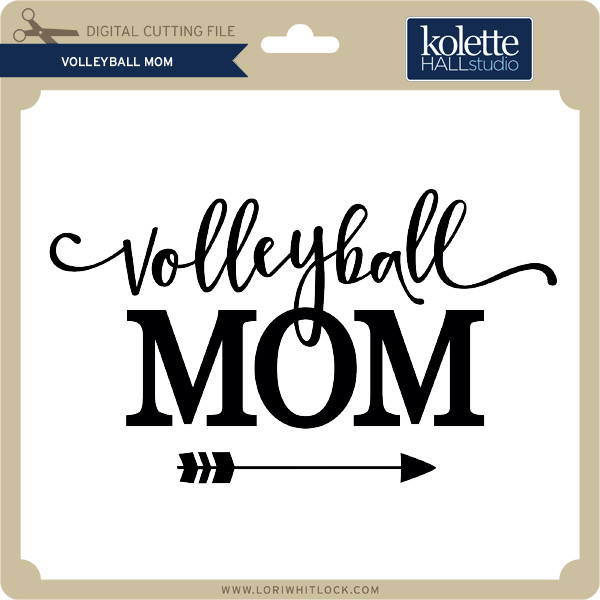 Download Volleyball Mom Lori Whitlock S Svg Shop