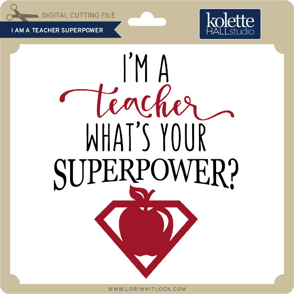 Download I Am A Teacher Superpower Lori Whitlock S Svg Shop