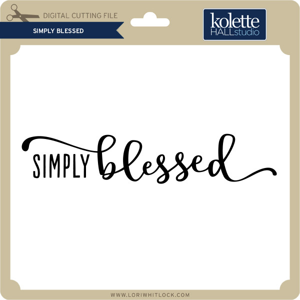 Download Simply Blessed Lori Whitlock S Svg Shop SVG, PNG, EPS, DXF File