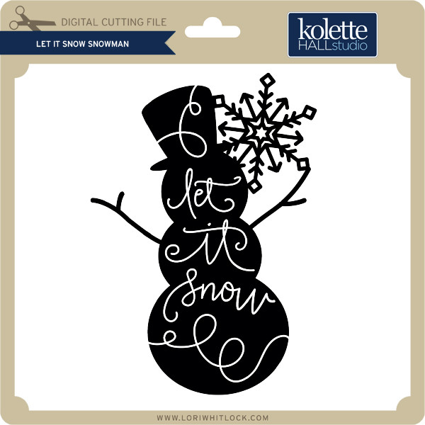 Download Let It Snow Snowman Lori Whitlock S Svg Shop