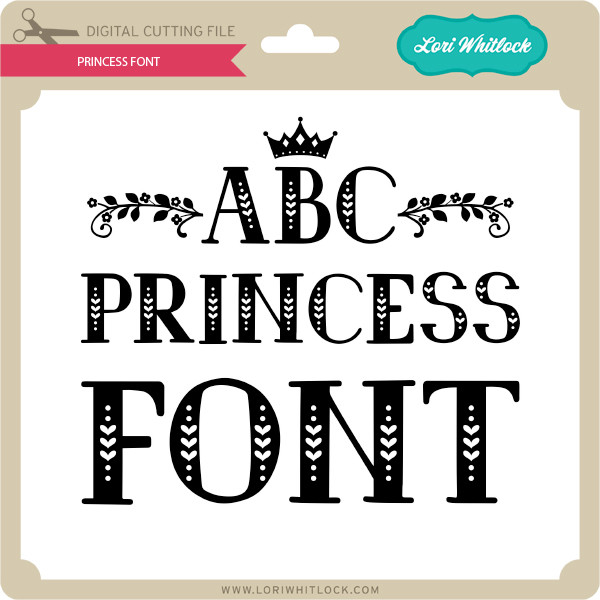 Download Princess Font Lori Whitlock S Svg Shop