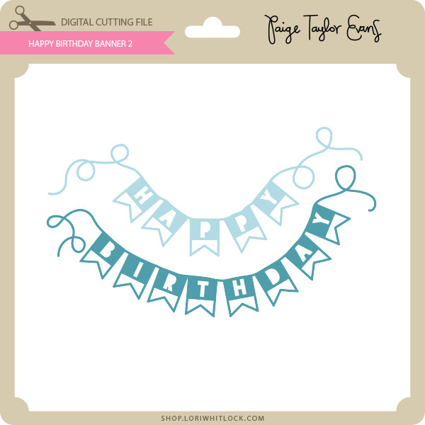 Download Happy Birthday Banner 2 Lori Whitlock S Svg Shop