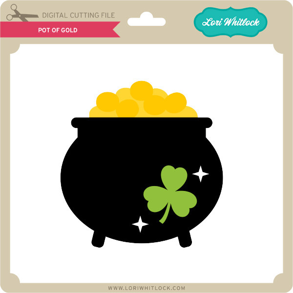 Pot Of Gold Lori Whitlock S Svg Shop
