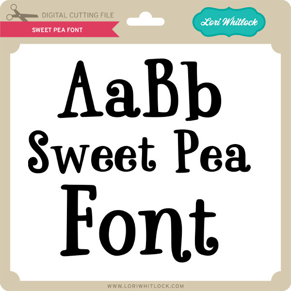 Lw Sweet Pea Font Lori Whitlock S Svg Shop