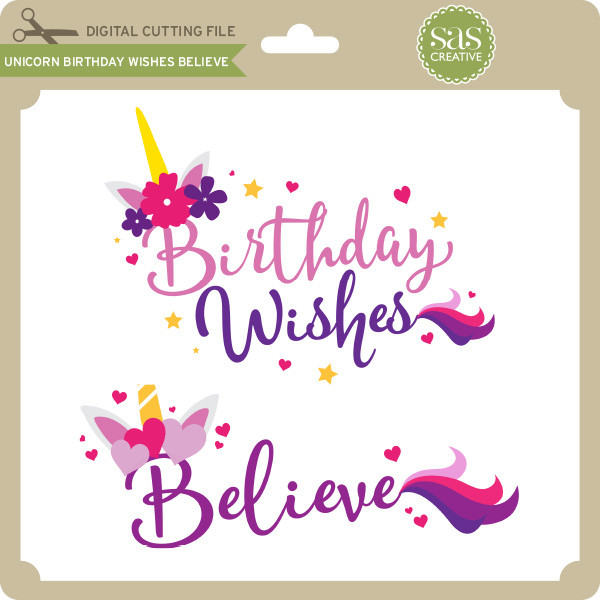 Unicorn Birthday Wishes Believe Lori Whitlock S Svg Shop