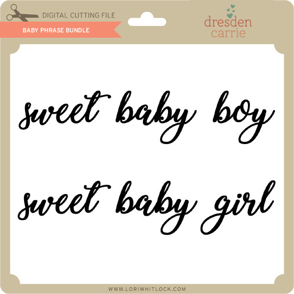 Download Baby Phrase Bundle Lori Whitlock S Svg Shop