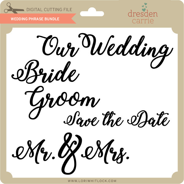 Download Wedding Phrase Bundle Lori Whitlock S Svg Shop