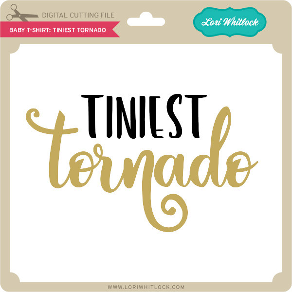 Download Baby T Shirt Tiniest Tornado Lori Whitlock S Svg Shop