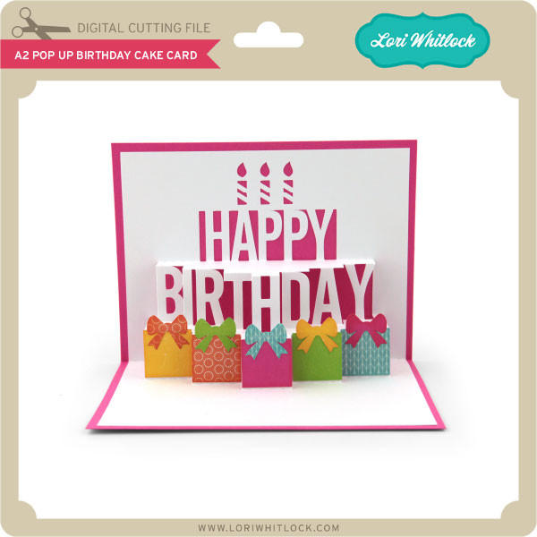 Download A2 Pop Up Birthday Cake Card Lori Whitlock S Svg Shop