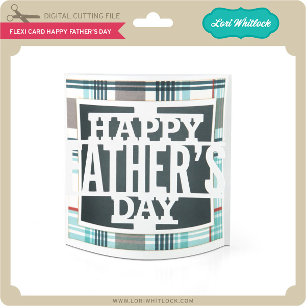 Download Flexi Card Happy Father S Day Lori Whitlock S Svg Shop