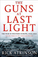 The Guns at Last Light by Rick Atkinson 