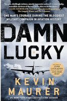 Damn Lucky: One Man's Courage During the Bloodiest Military Campaign in Aviation History - Paperback