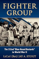 Fighter Group: The 352nd "Blue Nose Bastards in World War II" Paperback