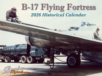 B-17 FLYING FORTRESS 2026 HISTORICAL CALENDAR