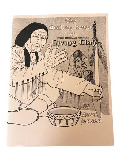 The Healing Power Of Living Clay by Neva Jensen CEM Reprint Front Cover