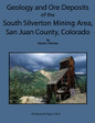 Geology and Ore Deposits of the South Silverton Mining Area, San Juan County, Colorado