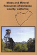 Mines and Mineral Resources of Mariposa County California