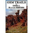 Gem Trails of Idaho & Western Montana Rock Mineral Collecting Book