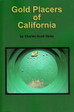 Gold Placers of California Mining Geology book Reprint 1923 Original