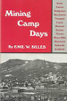 Mining Camp Days by Emil W. Billeb Mining History Bodie, Aurora, Tonopah, NV CA
