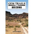 Gem Trails of Arizona Minerals Rocks Fossils Geology